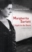Couverture du livre « Margherita Sarfatti ; l'égérie du Duce » de Francoise Liffran aux éditions Seuil