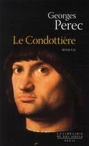 Couverture du livre « Le condottiere » de Georges Perec aux éditions Seuil