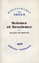 Couverture du livre « Science et nescience » de Manuel De Dieguez aux éditions Gallimard
