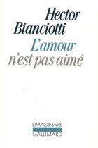 Couverture du livre « L'amour n'est pas aime » de Hector Bianciotti aux éditions Gallimard