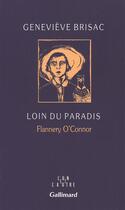 Couverture du livre « Loin du paradis - flannery o'connor » de Genevieve Brisac aux éditions Gallimard