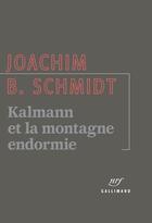 Couverture du livre « Kalmann et la montagne endormie » de Joachim B. Schmidt aux éditions Gallimard