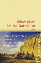 Couverture du livre « Le barbaresque » de Olivier Weber aux éditions Flammarion