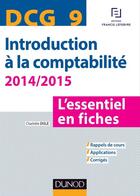 Couverture du livre « Dcg 9 ; introduction à la comptabilité 2014/2015 ; l'essentiel en fiches ; 5e édition » de Charlotte Disle aux éditions Dunod