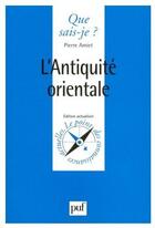 Couverture du livre « L'antiquité orientale » de Pierre Amiet aux éditions Que Sais-je ?