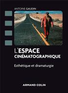 Couverture du livre « Les théories de l'espace au cinéma » de Antoine Gaudin aux éditions Armand Colin