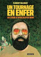 Couverture du livre « Apocalypse now : un tournage en enfer » de Florent Silloray aux éditions Casterman