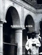 Couverture du livre « Rimbaud a aden » de Lefrere/Berrou/Leroy aux éditions Fayard