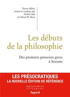 Couverture du livre « Les débuts de la philosophie ; des premiers penseurs grecs à Socrate » de Glenn W. Most aux éditions Fayard