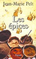 Couverture du livre « Les épices » de Jean-Marie Pelt aux éditions Fayard