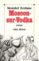 Couverture du livre « Moscou-sur-Vodka » de Venedikt Erofeiev aux éditions Albin Michel