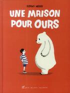 Couverture du livre « Une maison pour ours » de Sophy Henn aux éditions Albin Michel Jeunesse