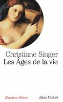 Couverture du livre « Les âges de la vie » de Christiane Singer aux éditions Albin Michel