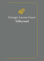 Couverture du livre « Talleyrand - 1754-1838 » de Georges Lacour-Gayet aux éditions Belles Lettres