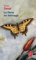 Couverture du livre « La perte en héritage » de Desai-K aux éditions Le Livre De Poche