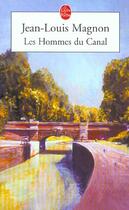 Couverture du livre « Les hommes du canal » de Jean-Louis Magnon aux éditions Le Livre De Poche