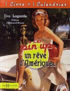 Couverture du livre « Les pin-ups ; un rêve d'Amérique... » de Eve Lagarde aux éditions Hors Collection