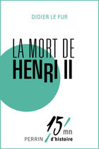 Couverture du livre « La mort de Henri II » de Didier Le Fur aux éditions Perrin