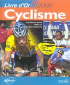 Couverture du livre « Le Livre D'Or Du Cyclisme 2005 » de Jean-Francois Quenet aux éditions Solar