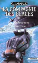 Couverture du livre « La compagnie des glaces t.31 : les échafaudages d'épouvante » de Georges-Jean Arnaud aux éditions Fleuve Editions