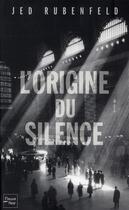 Couverture du livre « L'origine du silence » de Jed Rubenfeld aux éditions Fleuve Editions