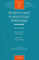 Couverture du livre « Sécurité et droit du service public pénitentiaire » de Eric Pechillon aux éditions Lgdj