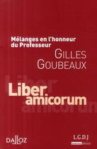 Couverture du livre « Mélanges en l'honneur du professeur Gilles Goubeaux ; liber amicorum » de  aux éditions Lgdj