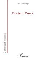 Couverture du livre « Docteur Tanza » de Alain Lulla Ilunga aux éditions L'harmattan