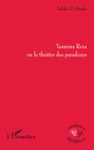 Couverture du livre « Yasmina Reza ou le théâtre des paradoxes » de Salah El Gharbi aux éditions Editions L'harmattan