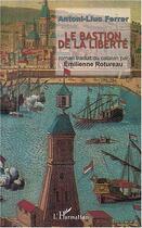 Couverture du livre « Le bastion de la liberte » de Antoni-Lluc Ferrer aux éditions Editions L'harmattan