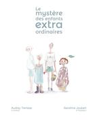 Couverture du livre « L'histoire des enfants extraordinaires » de Audrey Terrisse et Sandrine Joubert aux éditions Books On Demand