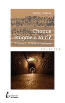 Couverture du livre « Chaque énigme a sa clé t.2 » de Daniel Tharaud aux éditions Societe Des Ecrivains