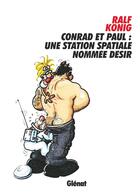 Couverture du livre « Conrad et Paul Tome 6 : une station nommée désir » de Ralf Konig aux éditions Glenat