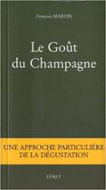 Couverture du livre « Le goût du champagne » de Francois Martin aux éditions Feret