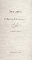 Couverture du livre « Les coques, dix façons de les préparer » de Gwenael Le Houerou aux éditions Epure