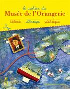 Couverture du livre « Le cahier du musée de l'orangerie » de  aux éditions Courtes Et Longues