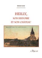 Couverture du livre « Heilly, son histoire et son château » de Jumel Edmond aux éditions La Vague Verte