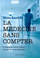 Couverture du livre « La medecine sans compter » de Olivier Kourilsky aux éditions Glyphe