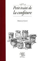 Couverture du livre « Petit traité de la confiture » de Mireille Gayet aux éditions Le Sureau