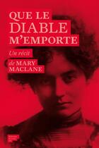 Couverture du livre « Que le diable m'emporte » de Mary Maclane aux éditions Editions Du Sous-sol