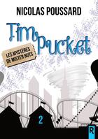 Couverture du livre « Tim Pucket Tome 2 : les mystères de Mister Nuts » de Nicolas Poussard aux éditions Rebelle