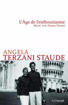 Couverture du livre « L'Âge de l'enthousiasme : Ma vie avec Tiziano Terzani » de Angèla Terzani Staude aux éditions Intervalles