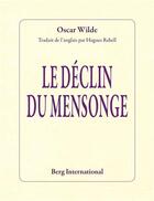 Couverture du livre « Le declin du mensonge » de Oscar Wilde aux éditions Berg International