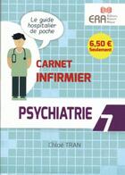 Couverture du livre « Psychiatrie ; carnet infirmier 7 » de Chloe Tran aux éditions Era Grego
