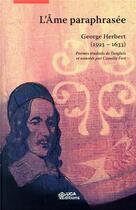 Couverture du livre « L'âme paraphrasée ; George Herbert ; 1593-1633 » de Camille Fort aux éditions Uga Éditions