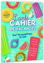 Couverture du livre « L'anti cahier de vacances pour les aventuriers de l'été ; parents épuisés » de  aux éditions Webedia Books