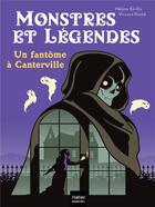 Couverture du livre « Monstres et légendes Tome 3 : un fantôme à Canterville » de Helene Kerillis et Vincent Roche aux éditions Hatier