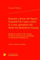 Couverture du livre « Risposte a favore del signor Lionardo de Capoa contro le lettere apologetiche de / Réponses en faveur de M. Lionardo de Capoa contre les lettres apologétiques du p » de Francesco D'Andrea aux éditions Classiques Garnier