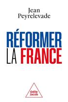 Couverture du livre « Réformer la France » de Peyrelevade/Jean aux éditions Odile Jacob