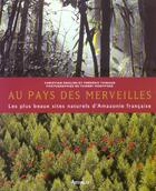 Couverture du livre « Au pays des merveilles ; les plus beaux sites naturels d'amazonie française » de Frederic Thibaud aux éditions Arthaud